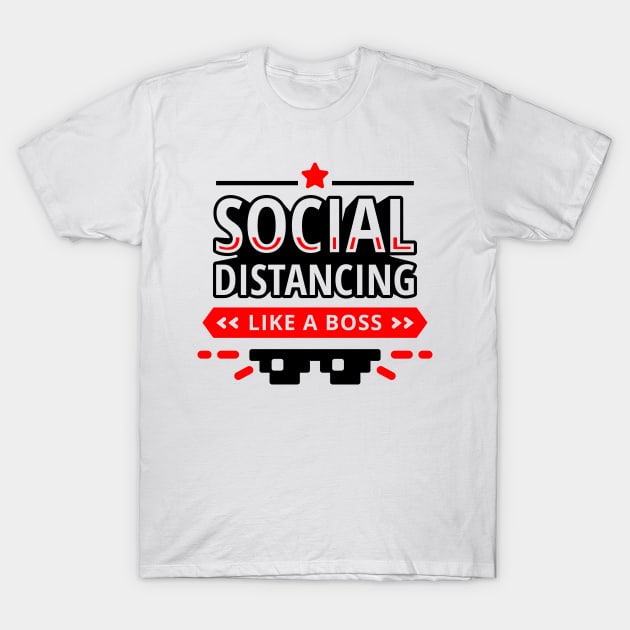 Social Distancing Like a Boss T-Shirt by PhotoSphere